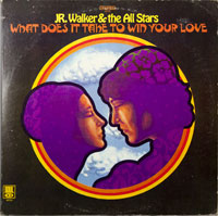 JR WALKER & ALL STARS  -  WHAT DOES IT TAKE TO WIN LOVE - november - 1969