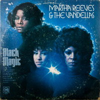 MARTHA & VANDELLAS  -  BLACK MAGIC - februari - 1972
