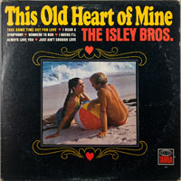 ISLEY BROTHERS  -  THIS OLD HEART OF MINE - june - 1966